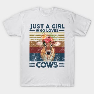 Just A Girl Who Loves Cow. Farmer Vintage Retro Gift T-Shirt